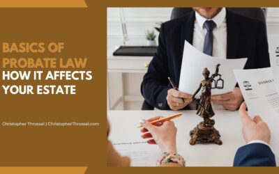 Basics of Probate Law and How it Affects Your Estate