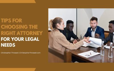 Tips for Choosing the Right Attorney for Your Legal Needs